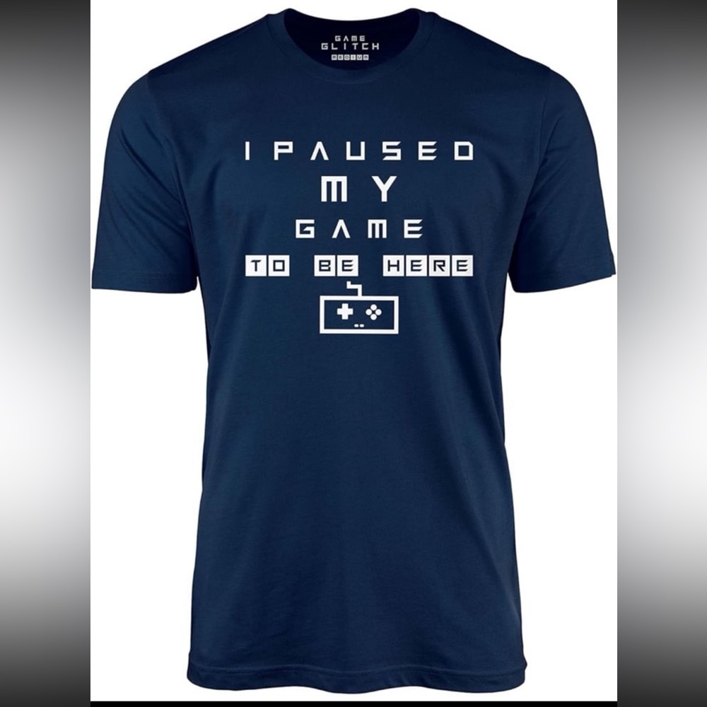 I Paused My Game to Be Here Gaming T-Shirt
